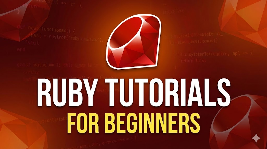 Ruby Tutorials for Beginners: Kickstart Your Backend Development Journey